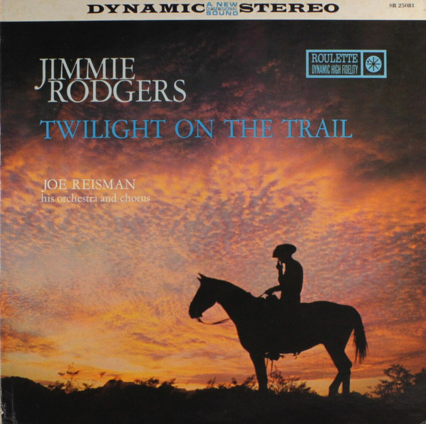 Jimmie Rodgers (2) With Joe Reisman And His Orchestra And Chorus - Twilight On The Trail - Roulette - SR 25081 - LP 2230359571