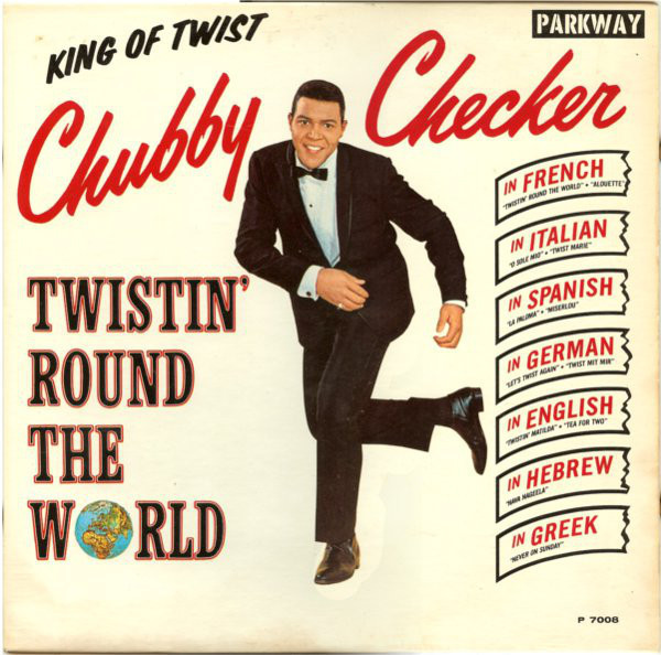 Chubby Checker - Twistin' Round The World - Parkway - P-7008 - LP, Album, Mono 2391749116