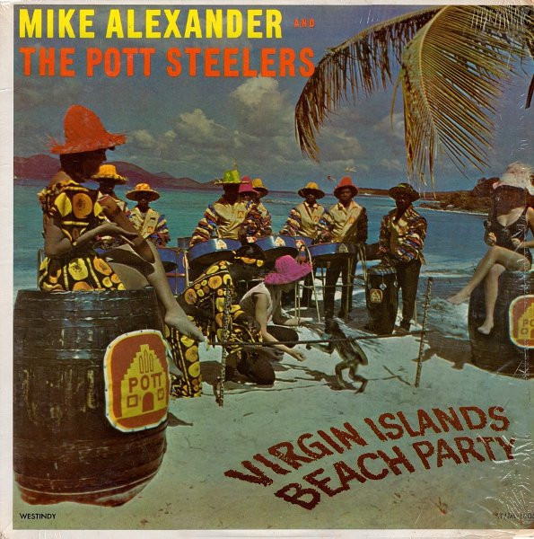 Mike Alexander (10) And The Pott Steelers - Virgin Islands Beach Party - Westindy - ML-1006 - LP, Mono 2358913429
