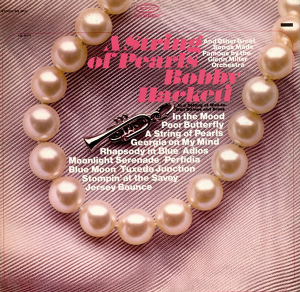 Bobby Hackett - A String Of Pearls And Other Great Songs Made Great By The Glenn Miller Orchestra In A Setting Of Wall-To-Wall Strings And Brass - Epic - BN 26174 - LP 2263246993