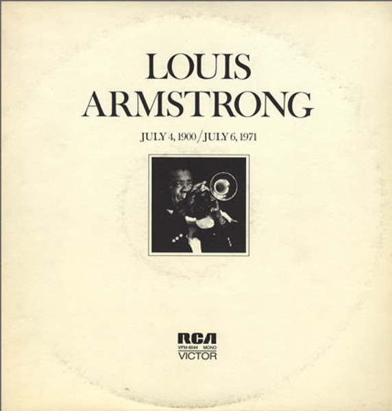 Louis Armstrong - July 4, 1900 - July 6 1971 - RCA Victor - VPM-6044 - 2xLP, Comp, Mono 2349209164
