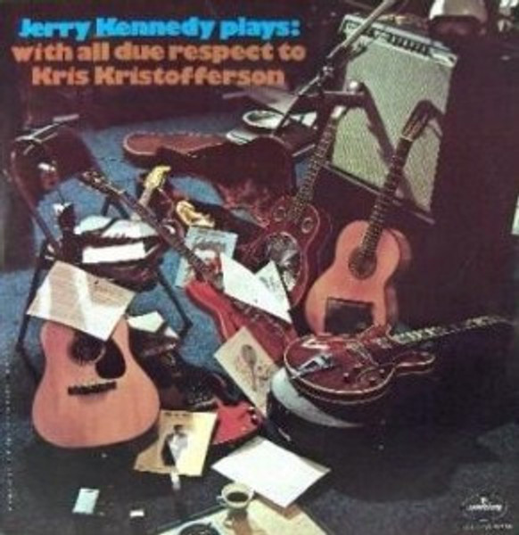 Jerry Kennedy - Jerry Kennedy Plays: With All Due Respect To Kris Kristofferson - Mercury - SR 61339 - LP 2378153554