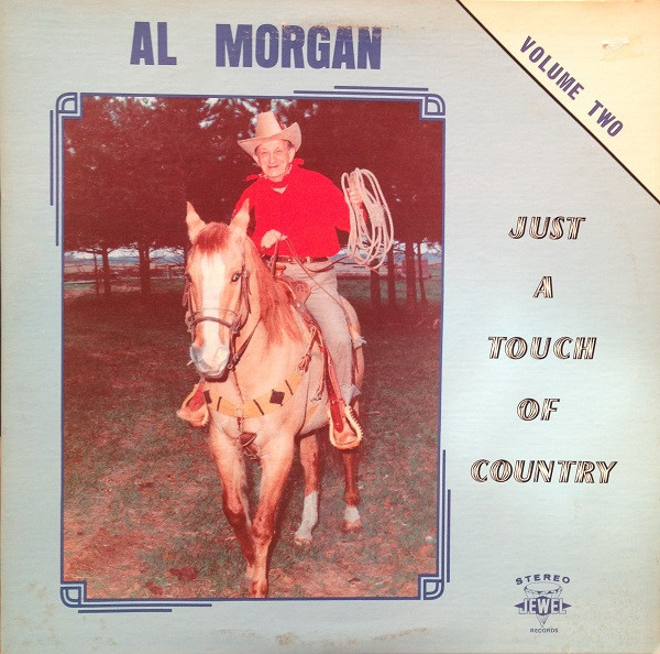 Al Morgan (3) - Just A Touch Of Country Volume Two - Jewel Records (4) - JRC 81030 - LP 2358715771