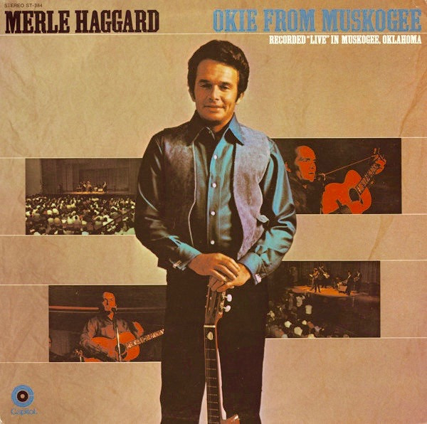 Merle Haggard And The Strangers (5) - Okie From Muskogee (Recorded "Live" In Muskogee, Oklahoma) - Capitol Records - ST-384 - LP, Album, Jac 2245664416