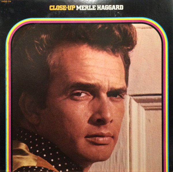 Merle Haggard And The Strangers (5) - Close-Up Merle Haggard - Capitol Records - SWBB-259 - 2xLP, Comp, Scr 2246115457