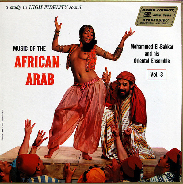 Mohammed El-Bakkar & His Oriental Ensemble - Music Of The African Arab Vol. 3 - Audio Fidelity - AFSD 5858 - LP, Album 2249342572