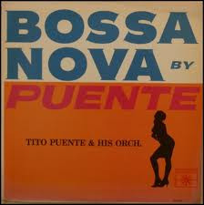 Tito Puente & His Orch.* - Bossa Nova By Puente (LP, Album, Mono)