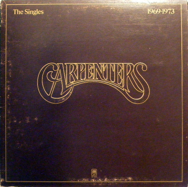 Carpenters - The Singles 1969-1973 - A&M Records, A&M Records, A&M Records - SP 3601, SP-3601, SP3601 - LP, Album, Comp 2297836924