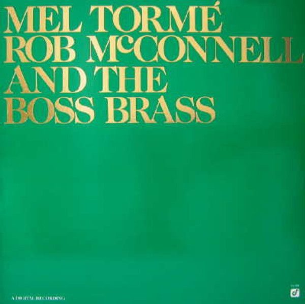 Mel Torm√©, Rob McConnell & The Boss Brass - Mel Torm√© -  Rob McConnell And The Boss Brass - Concord Jazz - CJ-306 - LP, Album 2367735985