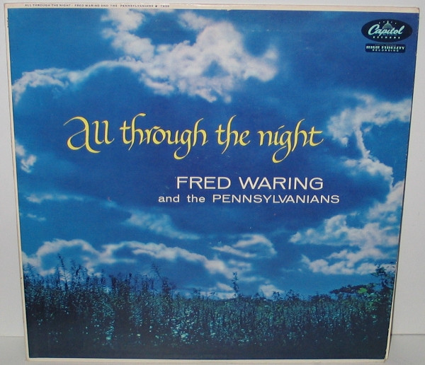 Fred Waring & The Pennsylvanians - All Through The Night - Capitol Records, Capitol Records - T936, T-936 - LP, Album, Mono 2358587401