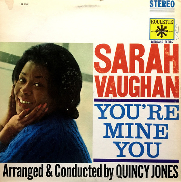 Sarah Vaughan - You're Mine You - Roulette, Roulette, Roulette Birdland series - SR 52082, SR-52082, S R 52082 - LP, Album, RP 2376297424