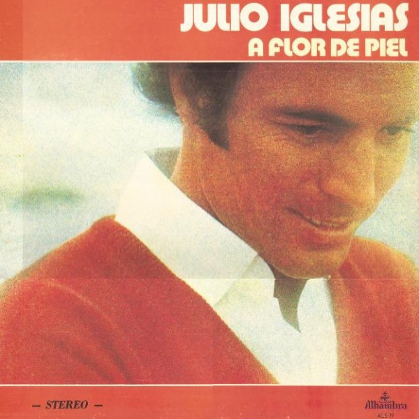Julio Iglesias - A Flor De Piel - Alhambra (2) - ALS-19 - LP, Album 2390082532