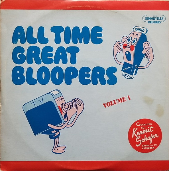 Kermit Schafer - All Time Great Bloopers Volume 1 - Brookville Records, Brookville Records - 2 2873, 406 - 2xLP, Comp, Pin 2386832788