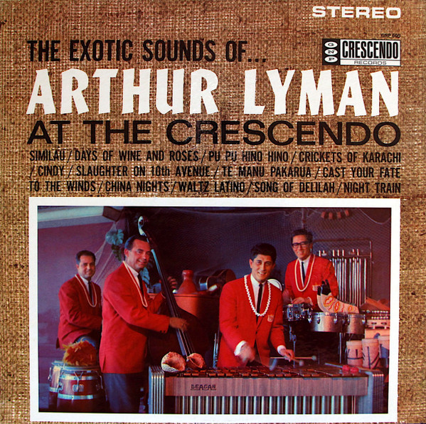 Arthur Lyman - The Exotic Sounds Of ... Arthur Lyman At The Crescendo - GNP Crescendo, GNP Crescendo, GNP Crescendo - GNP 605, GNP #605, GNP-605S - LP, Album 2356189519