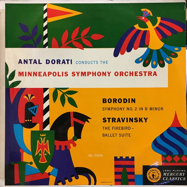 Antal Dorati Conducts The Minneapolis Symphony Orchestra / Alexander Borodin - Igor Stravinsky - Symphony No.2 In B Minor - The Firebird Ballet Suite - Mercury - MG 50004 - LP, Mono 2296926295