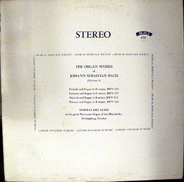 Johann Sebastian Bach / Marie-Claire Alain - Organ Works Of Johann Sebastian Bach, Volume 4 - Musical Heritage Society - MHS 600 - LP 2426320448