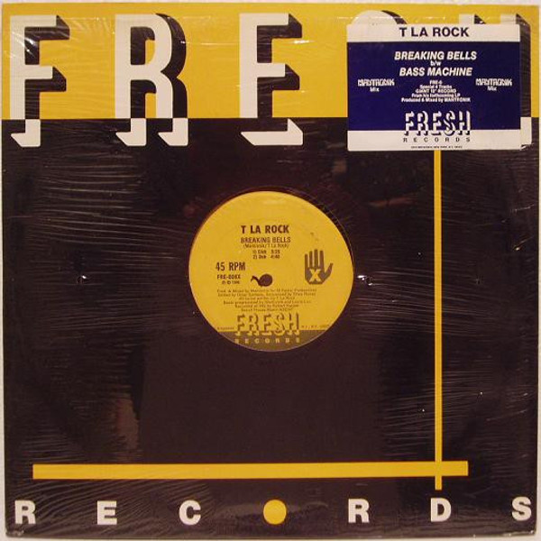 T La Rock - Breaking Bells / Bass Machine - Fresh Records, Fresh Records, Fresh Records - FRE-6, FRE-006X, FRE-6Y - 12", Single 2427885557