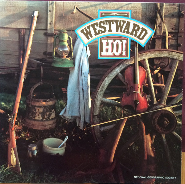 Various - Westward Ho! - National Geographic Society - 7797 - LP 2533563813