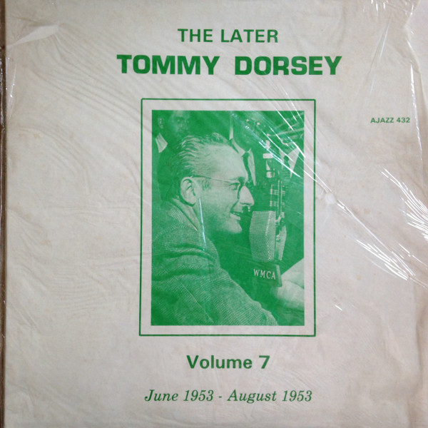 Tommy Dorsey - The Later Tommy Dorsey Volume 7 - Ajazz Records - AJAZZ 432 - LP, Comp, Unofficial 2462402153