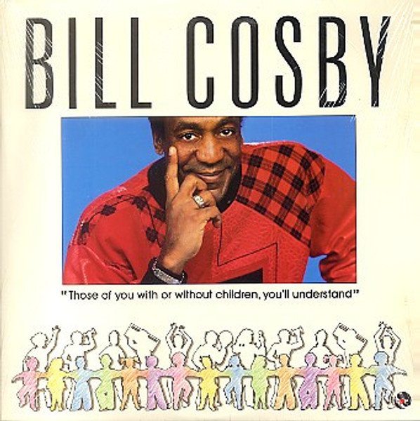 Bill Cosby - Those Of You With Or Without Children, You'll Understand - Geffen Records - GHS 24104 - LP, Album 2502059966