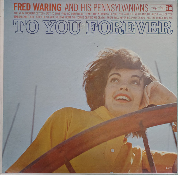 Fred Waring & The Pennsylvanians - To You Forever - Reprise Records - R 6137 - LP, Mono 2407212650