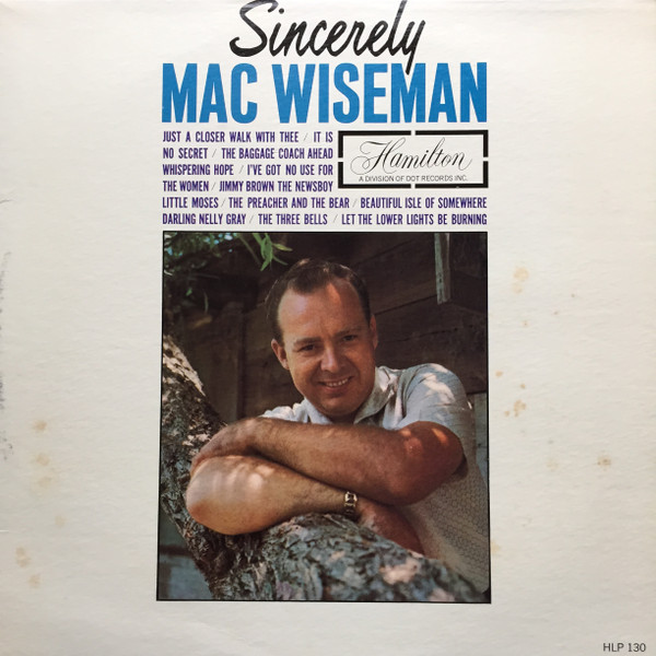 Mac Wiseman - Sincerely - Hamilton - HLP 130 - LP, Comp, Mono, Styrene 2417732564