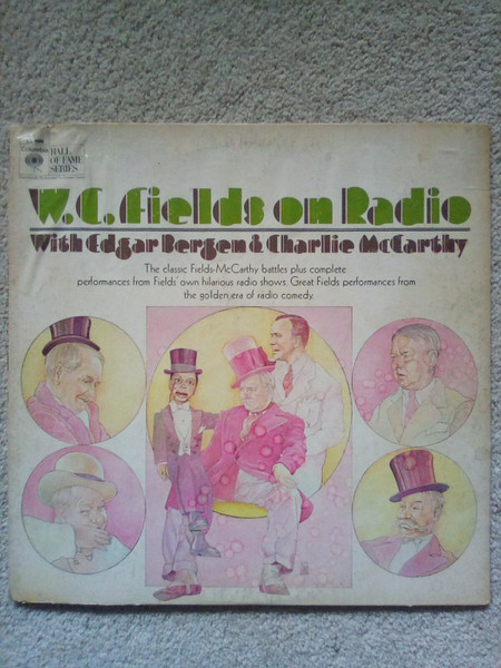 W.C. Fields - W.C. Fields On Radio With Edgar Bergen & Charlie McCarthy - Columbia - CS 9890 - LP, Ter 2501476748