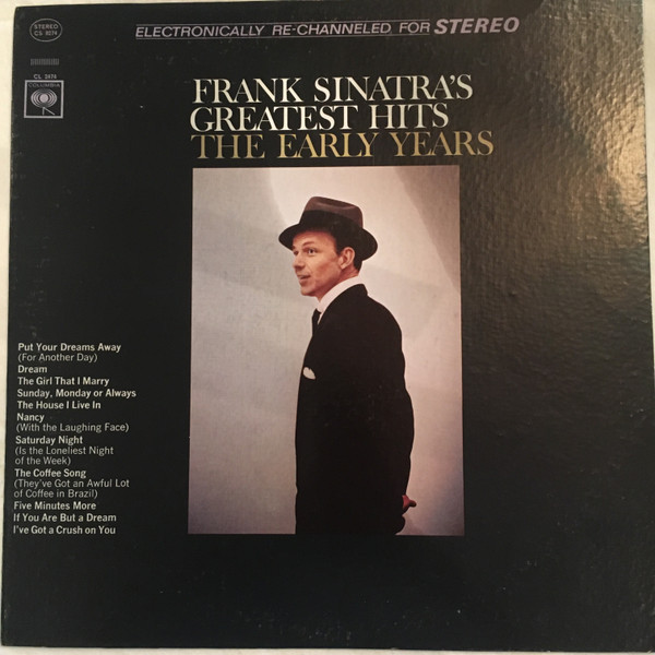 Frank Sinatra - Frank Sinatra's Greatest Hits The Early Years - Columbia, Columbia - CS 9274, CL 2474 - LP, Comp, RE 2475087710