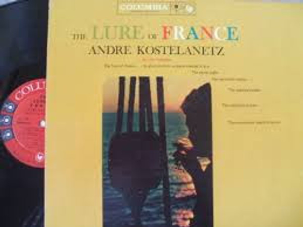 Andr√© Kostelanetz And His Orchestra - The Lure Of France  - Columbia - CL 1054 - LP, Album, Mono 2533444770