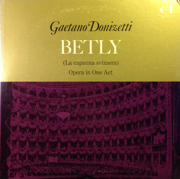 Gaetano Donizetti - Betly (La Capanna Svizzera) Opera In One Act - Hayward Recordings - HCR-5218 - LP 2461130810