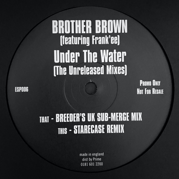 Brother Brown Featuring Frank'ee - Under The Water (The Unreleased Mixes) - FFRR - ESP006 - 12", Promo 2455922630