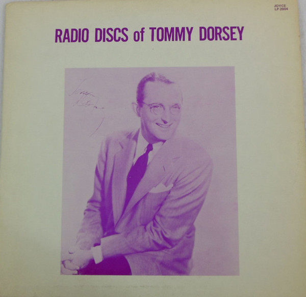 Tommy Dorsey - Radio Discs Of Tommy Dorsey - Joyce - LP-2004 - LP, Comp, Mono 2462312141