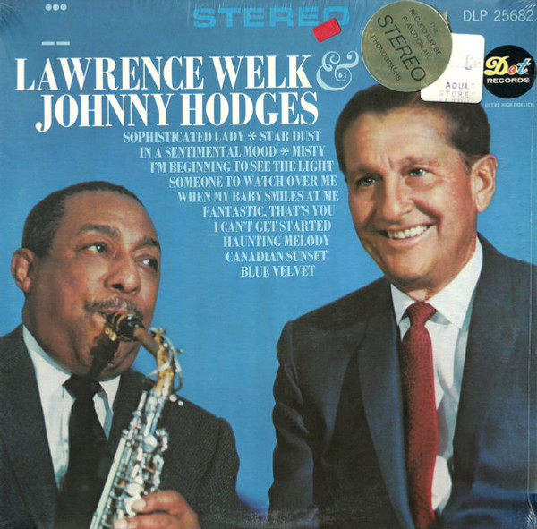 Lawrence Welk & Johnny Hodges - Lawrence Welk & Johnny Hodges - Dot Records, Dot Records - DLP 25682, DLP 25,682 - LP, Album 2455765367