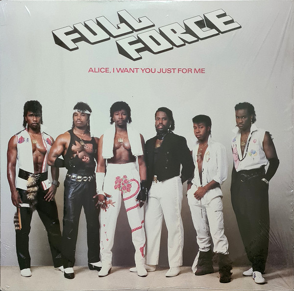 Full Force - Alice, I Want You Just For Me - Columbia - 44-05282 - 12" 2498296886