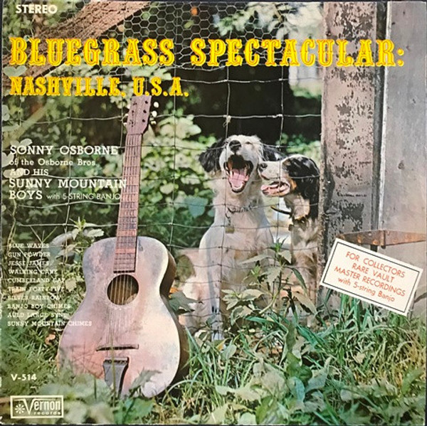 Sonny Osborne - Bluegrass Spectacular: Nashville U.S.A. - Vernon Records - V 514 - LP, Album, Mono 2464051274