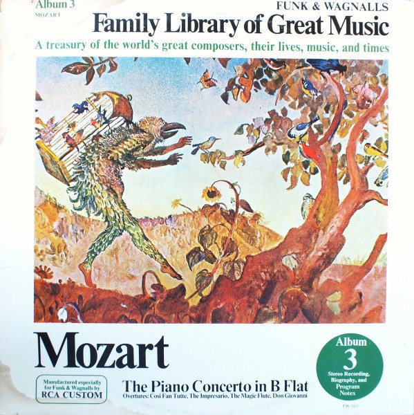 Wolfgang Amadeus Mozart - The Piano  Concerto In B Flat - Funk & Wagnalls Family Library Of Great Music - Album 3 - RCA Custom - FW-303 - LP, Comp 2498318453