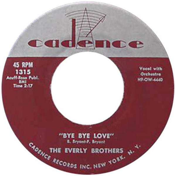 The Everly Brothers* - Bye Bye Love / I Wonder If I Care As Much (7", Single)