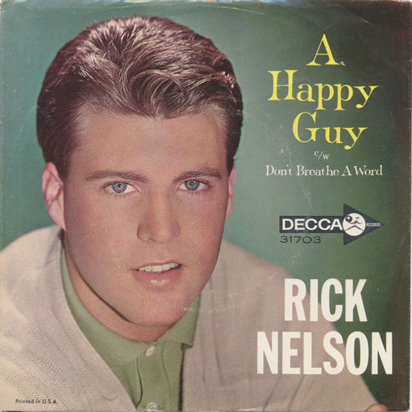 Rick Nelson* - A Happy Guy / Don't Breathe A Word (7", Single, Glo)