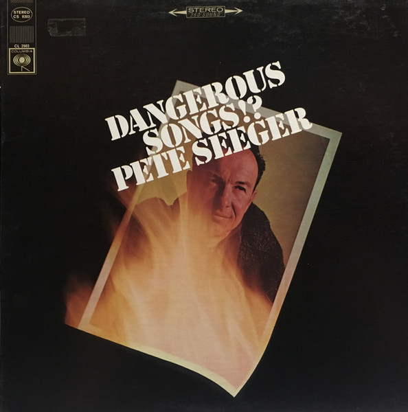 Pete Seeger - Dangerous Songs!? (LP)