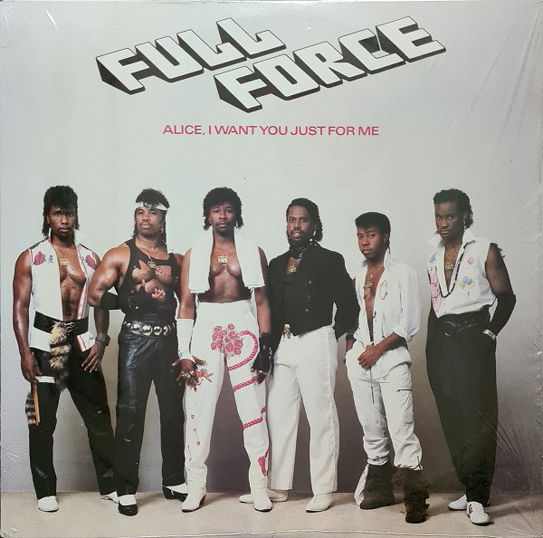 Full Force - Alice, I Want You Just For Me (12")