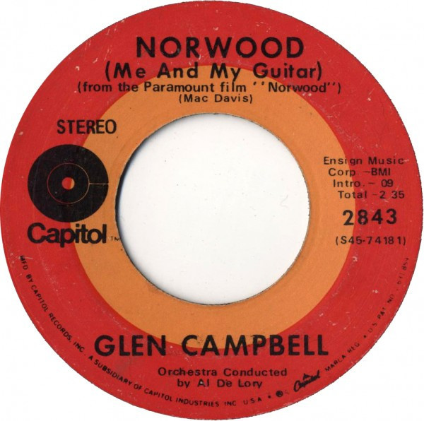 Glen Campbell - Norwood (Me And My Guitar) / Everything A Man Could Ever Need (7", Scr)
