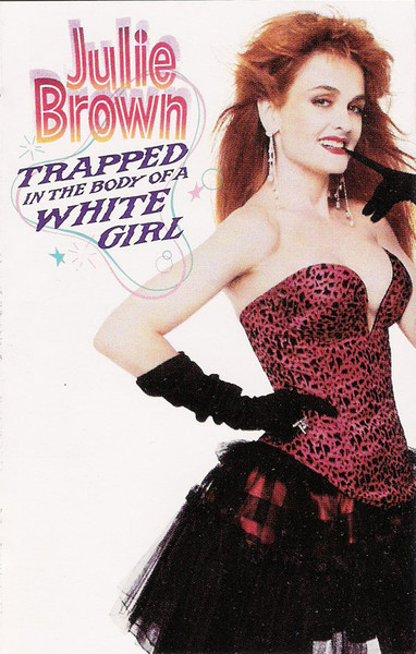 Julie Brown - Trapped In The Body Of A White Girl (Cass, Album)