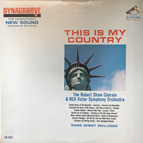 The Robert Shaw Chorale, RCA Victor Symphony Orchestra - This Is My Country (LP, Album, Mono)