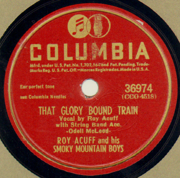Roy Acuff And His Smoky Mountain Boys - That Glory Bound Train / All The World Is Lonely Now (Shellac, 10")