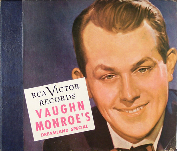 Vaughn Monroe And His Orchestra - Vaughn Monroe's Dreamland Special (4xShellac, 10", Album)