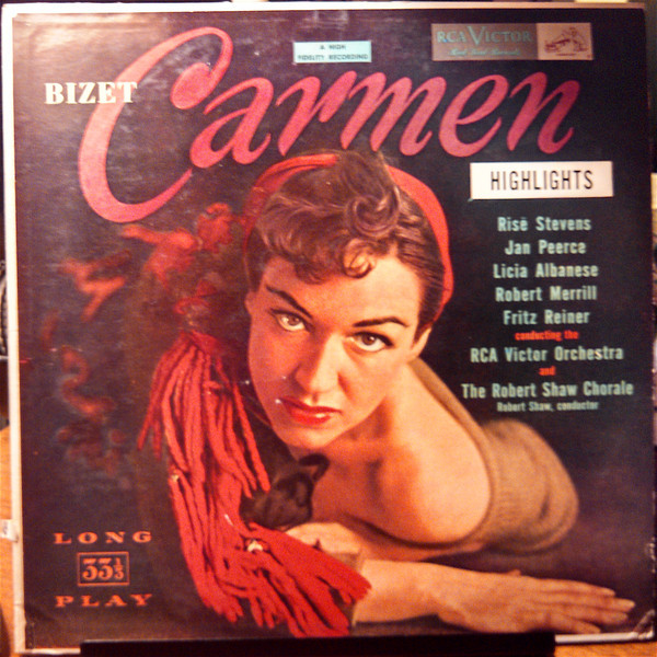 Bizet*, Risë Stevens, Jan Peerce, Licia Albanese, Robert Merrill, Fritz Reiner Conducting The RCA Victor Orchestra* And The Robert Shaw Chorale, Robert Shaw - Carmen Highlights (LP)