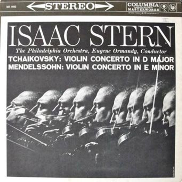 Isaac Stern, The Philadelphia Orchestra, Eugene Ormandy, Tchaikovsky* / Mendelssohn* - Violin Concerto In D Major / Violin Concerto In E Minor (LP, Album, RE, Pit)