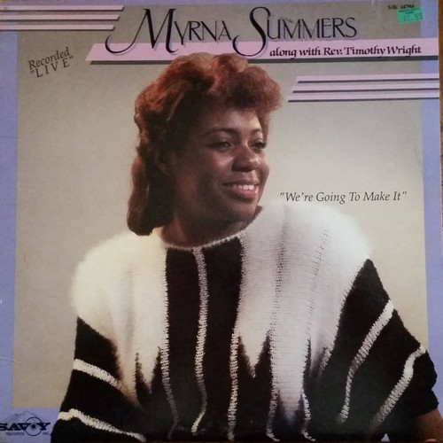 Myrna Summers Along With Rev. Timothy Wright* - We're Going To Make It (LP, Album)