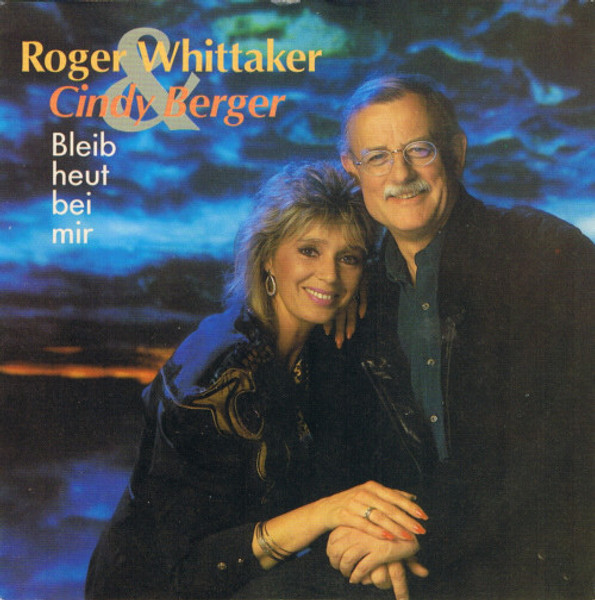 Roger Whittaker & Cindy Berger - Bleib Heut Bei Mir (7")