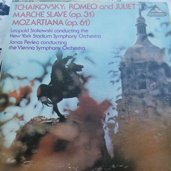 Tchaikovsky*, Leopold Stokowski conducting the New York Stadium Symphony Orchestra*, Jonas Perlea* conducting the Vienna Symphony Orchestra* - Romeo And Juliet / Marche Slav (Op. 31) / Mozartiana (Op. 60) (LP, Comp)